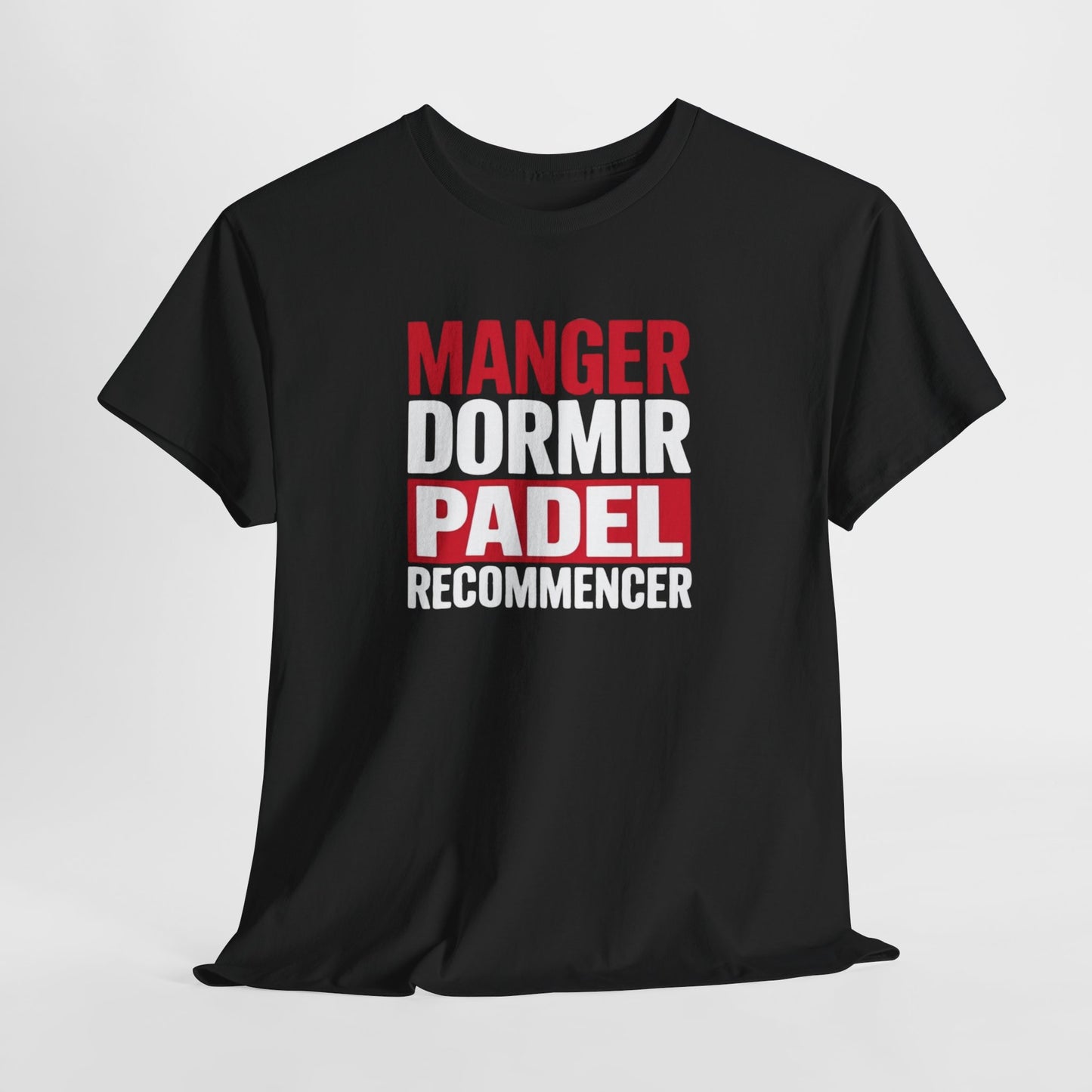 Tee Shirt Humour Padel Manger Dormir Padel Recommencer – Cadeau Joueur Padel Sport Blanc Gris Noir