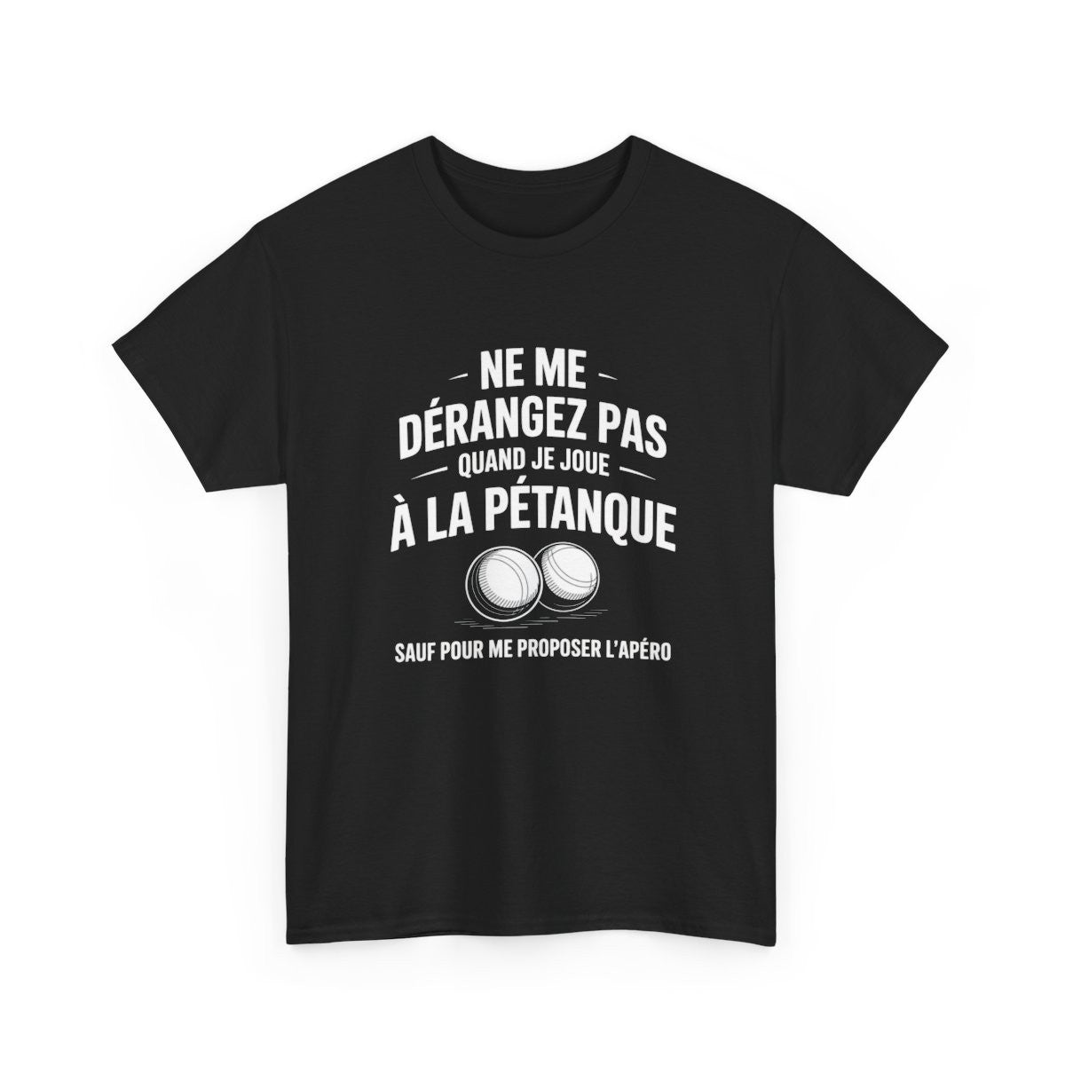 Tee Shirt Ne me dérangez pas quand je joue à la pétanque – T-Shirt Unisexe Humour Apéro Boules Noir S-3XL