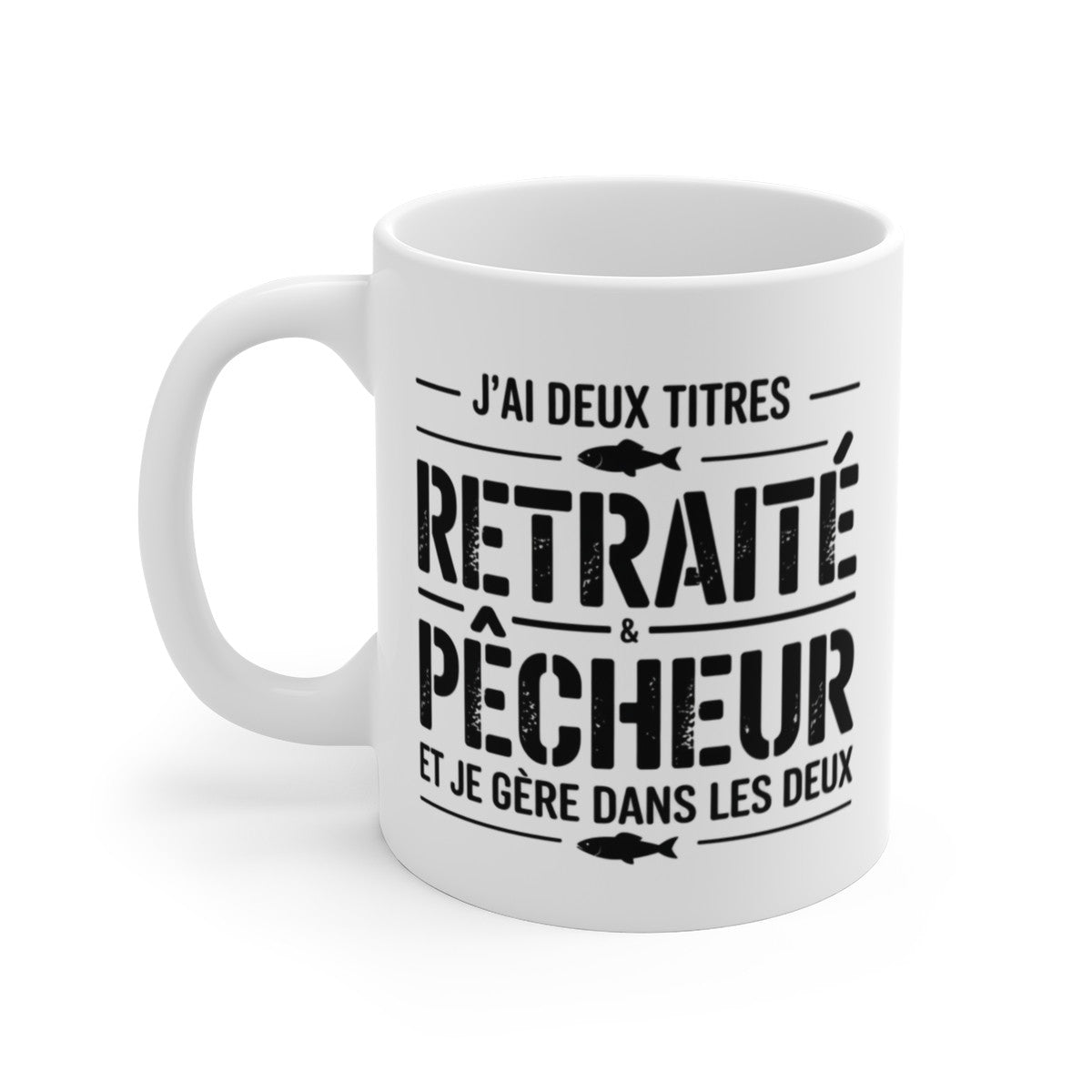 Mug Humour Retraité et Pêcheur – « J’ai deux titres Retraité & Pêcheur et je gère dans les deux » – Cadeau original