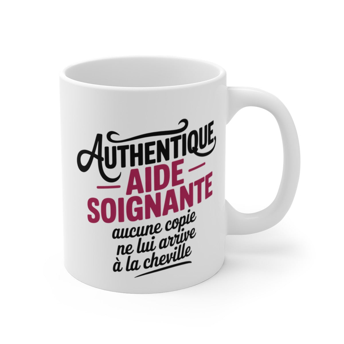 Mug Humour « Authentique Aide-Soignante – Aucune copie ne lui arrive à la cheville » – Cadeau original pour aide-soignante