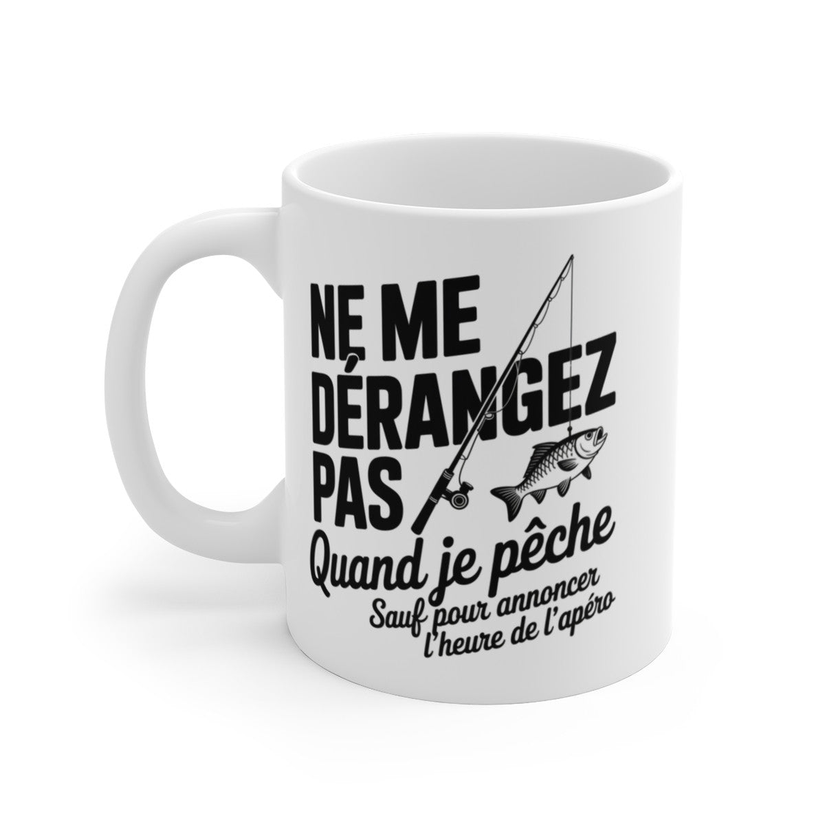 Mug Humour Pêche – « Ne me dérangez pas quand je pêche sauf pour annoncer l’heure de l’apéro » – Cadeau