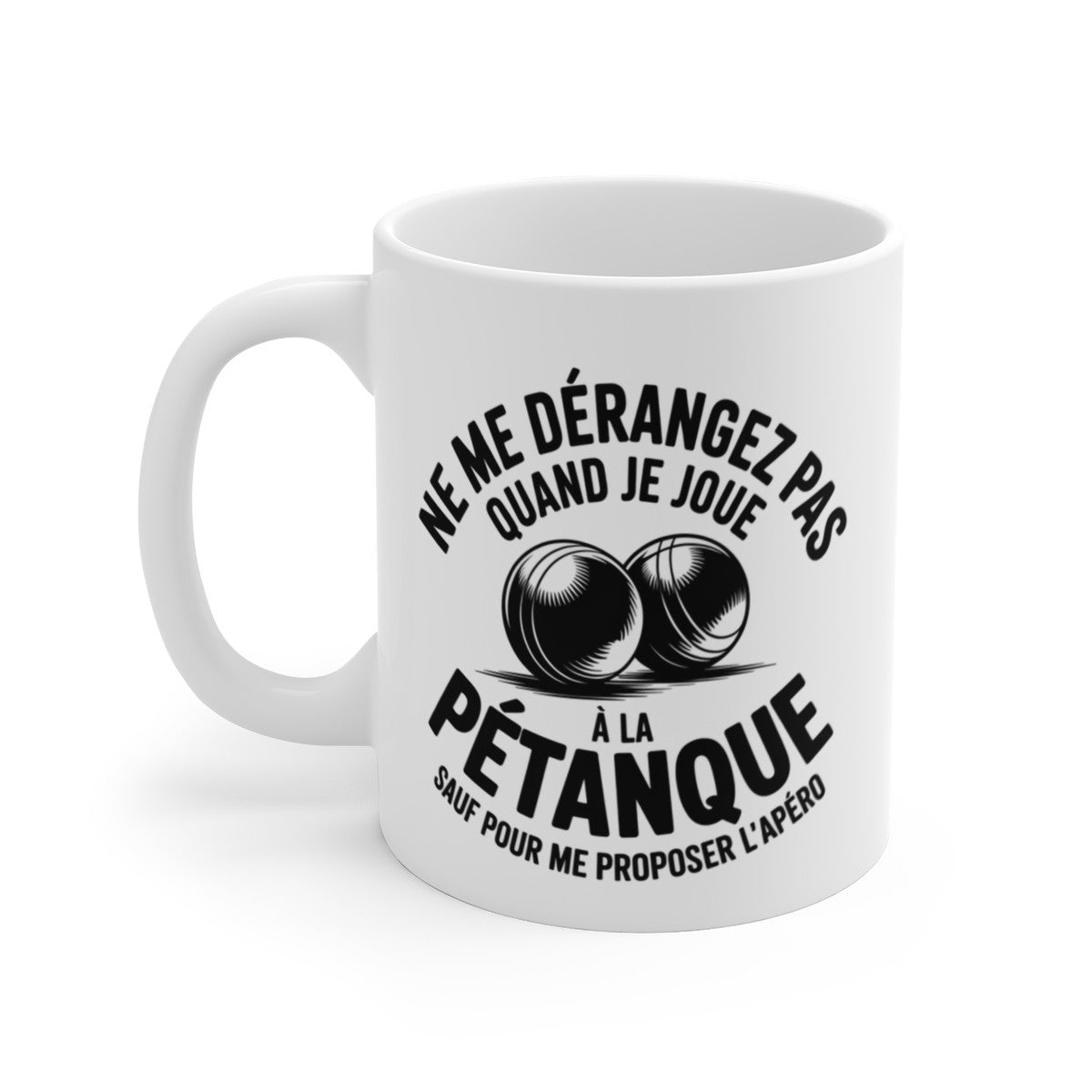 Mug Humour Pétanque – « Ne me dérangez pas quand je joue à la pétanque sauf pour l’apéro » – Cadeau original