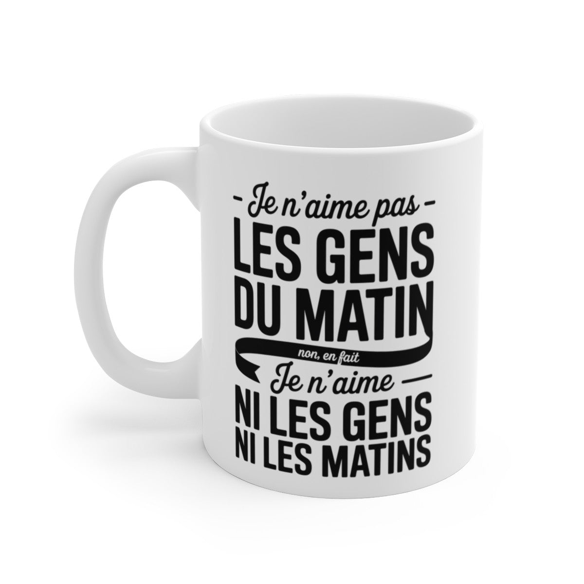 Mug Humour Matin – Tasse Drôle Je N’aime Pas Les Gens du Matin Céramique 325ml