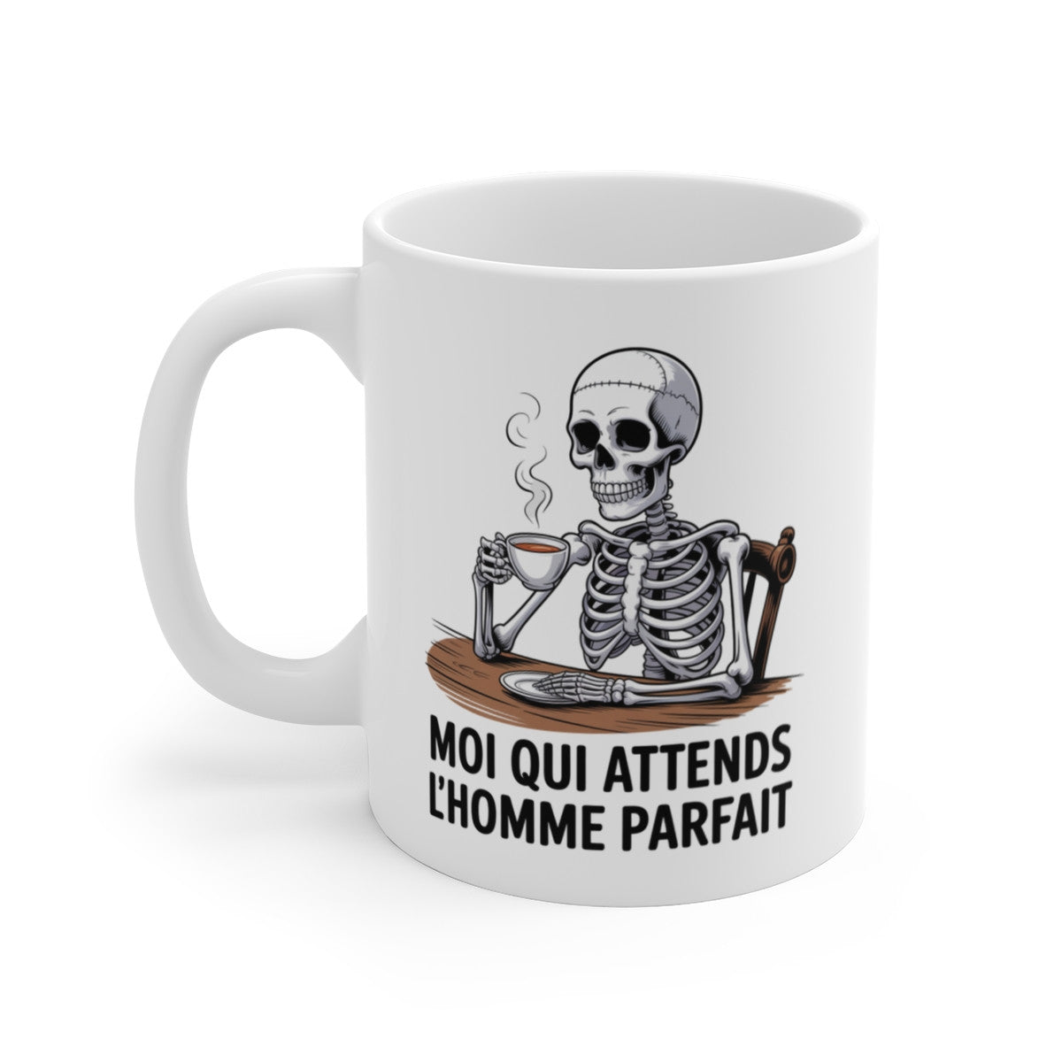 Mug Humour Squelette – Moi qui Attends l’Homme Parfait – Tasse Sarcastique Drôle – Cadeau Femme Célibataire