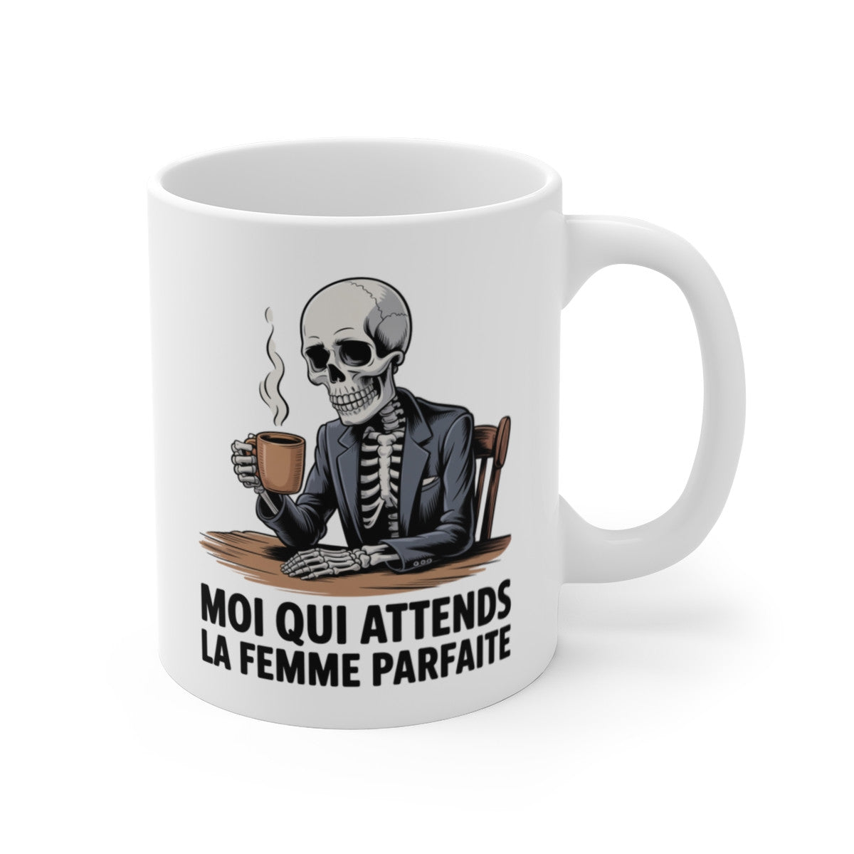 Mug Humour Squelette – Moi qui Attends la Femme Parfaite – Tasse Sarcastique Drôle – Cadeau Homme Célibataire