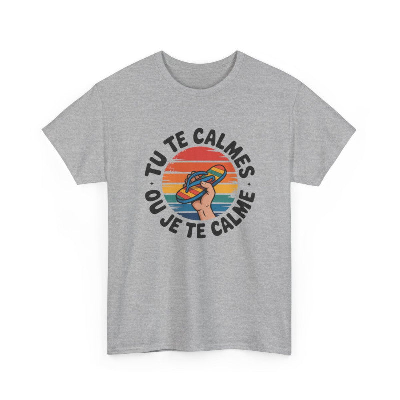 Tee Shirt Tu te calmes ou je te calme – T-Shirt Unisexe Humour Claquette Vintage Été Blanc ou Sport Grey S-3XL