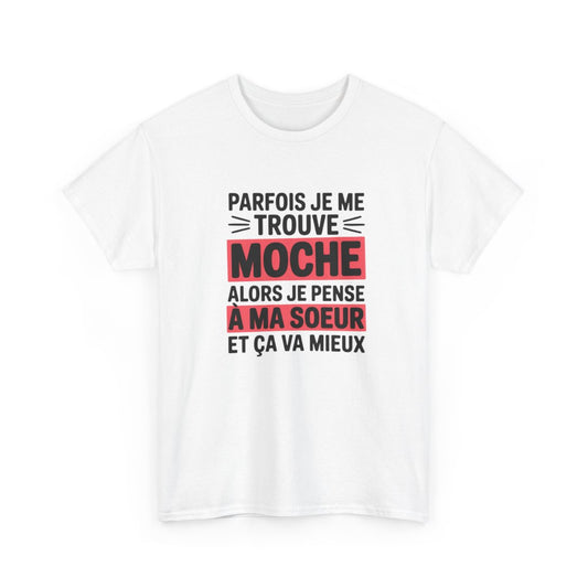 T-shirt Humour Parfois Je Me Trouve Moche – Cadeau Drôle pour Sœur – Tee Shirt  Unisexe Blanc Gris Sport