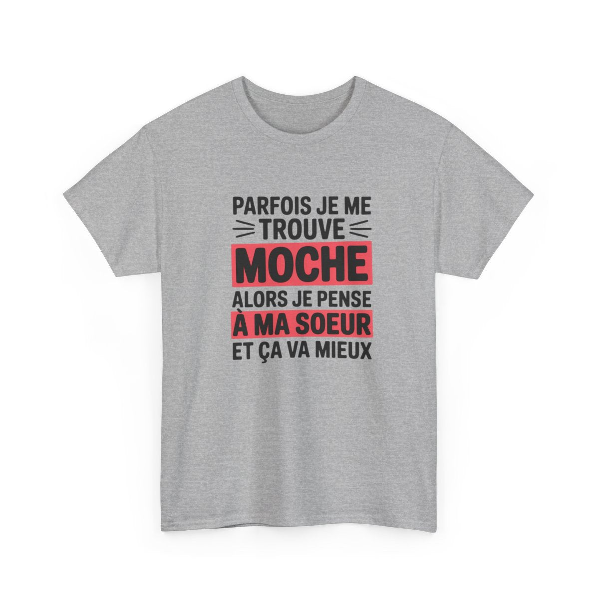 T-shirt Humour Parfois Je Me Trouve Moche – Cadeau Drôle pour Sœur – Tee Shirt  Unisexe Blanc Gris Sport