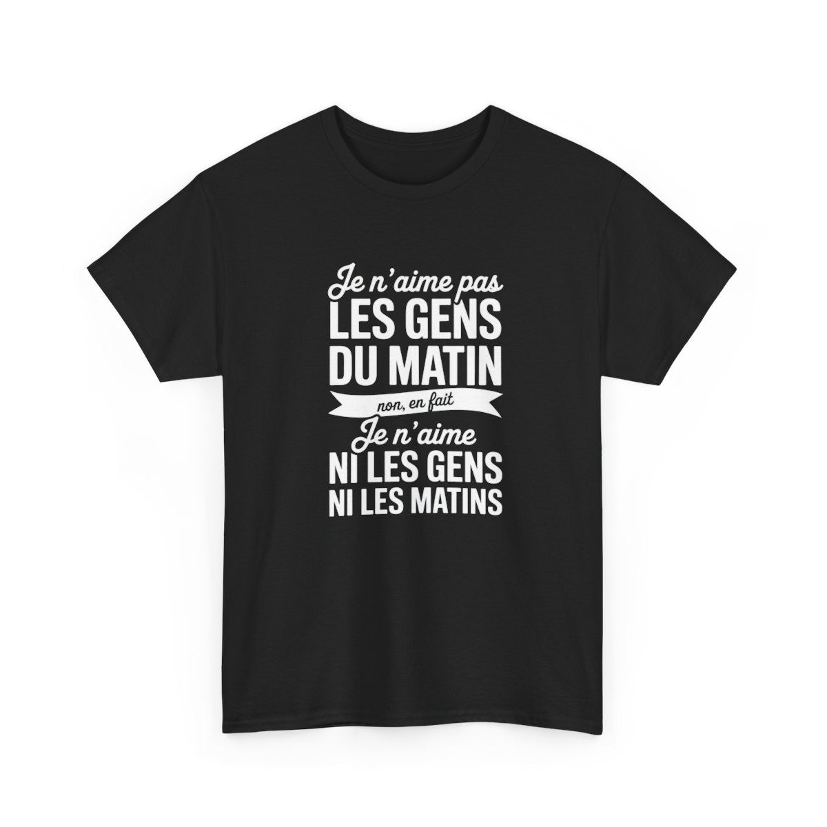 T-shirt Humour Je N’aime Pas Les Gens du Matin – Tee Shirt Drôle Sarcastique Unisexe Noir – Idée Cadeau Amusante