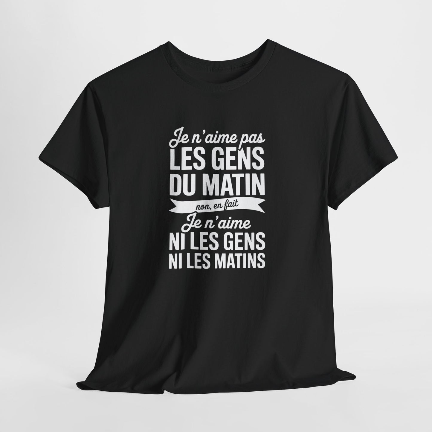 T-shirt Humour Je N’aime Pas Les Gens du Matin – Tee Shirt Drôle Sarcastique Unisexe Noir – Idée Cadeau Amusante