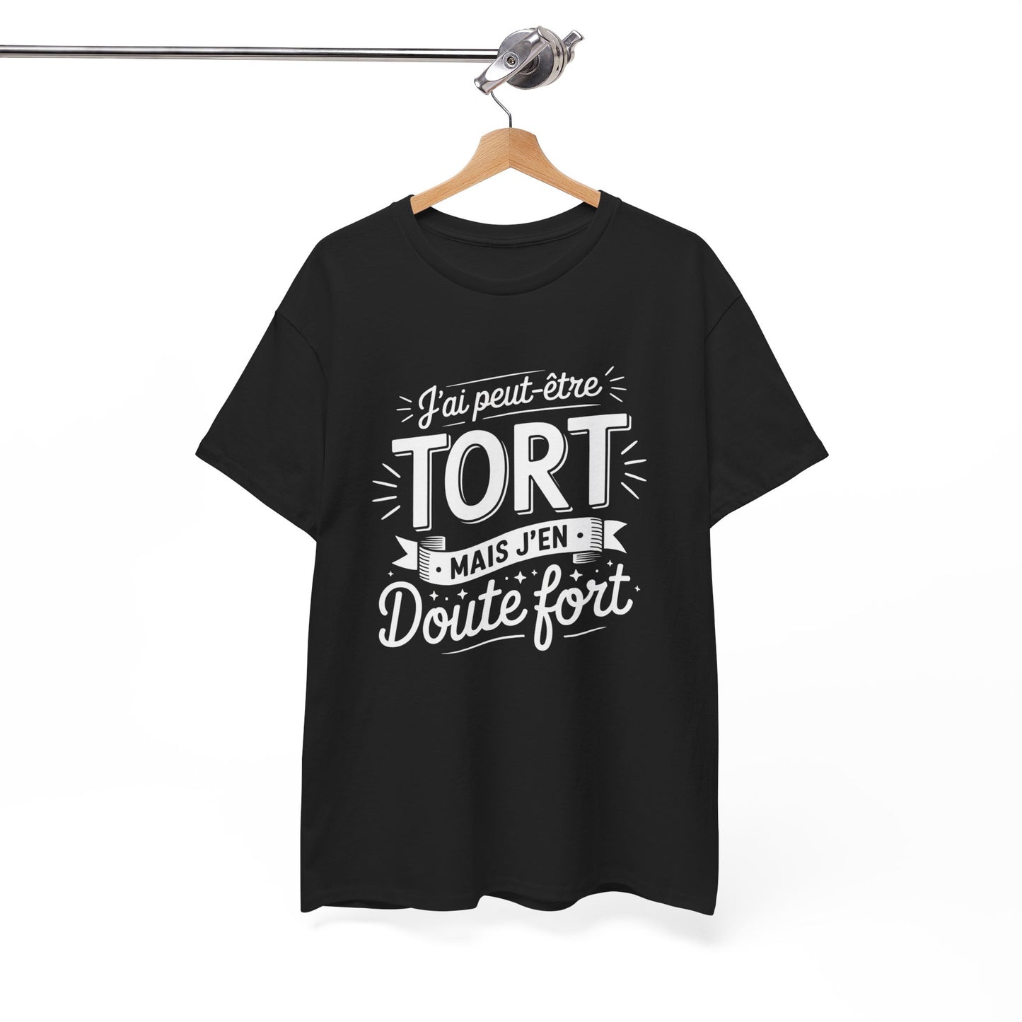 T-shirt Humour J’ai Peut-être Tort Mais J’en Doute Fort – Tee Shirt Drôle  Unisexe Noir – Idée Cadeau Originale