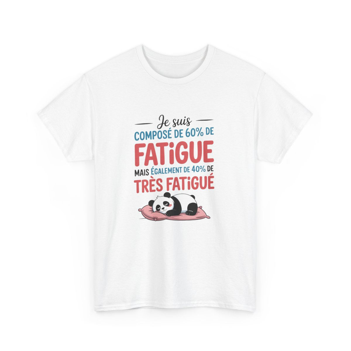 T-shirt Humour Panda Je Suis Composé de 60% de Fatigue Tee Shirt Drôle et Mignon Idée Cadeau Originale