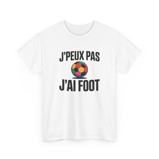 T-shirt Humour J’Peux Pas J’Ai Foot – Tee Shirt Drôle Football Unisexe Blanc Gris Sport – Idée Cadeau Fan de Foot