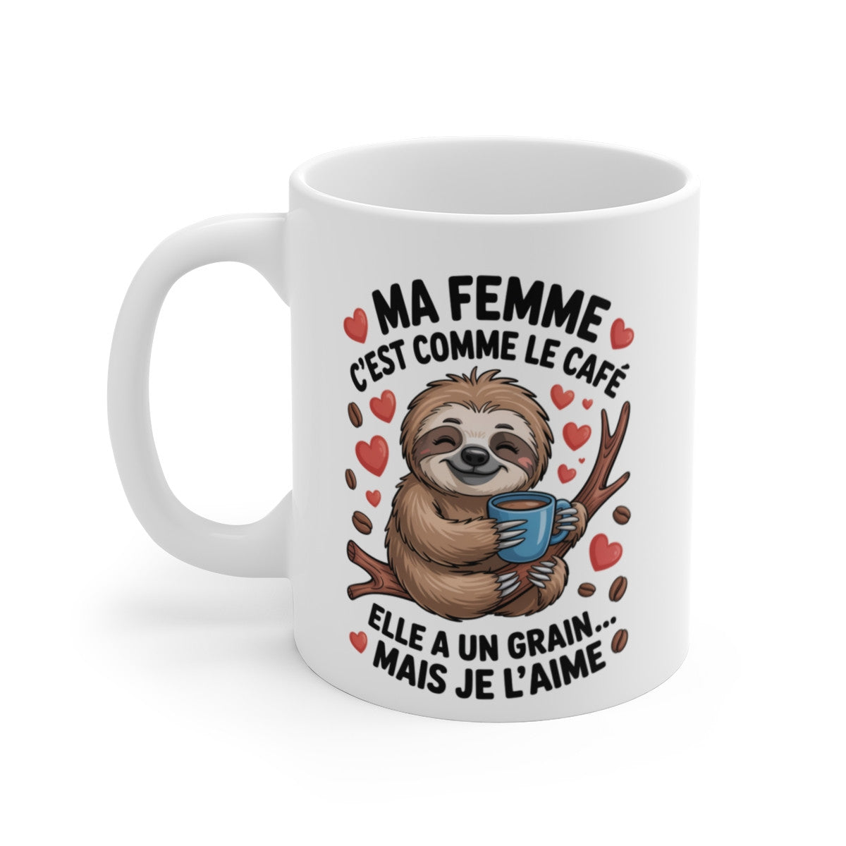 Mug Humour Amour “Ma Femme c’est comme le Café” – Tasse Paresseux Amusante 325ml – Cadeau Marrant