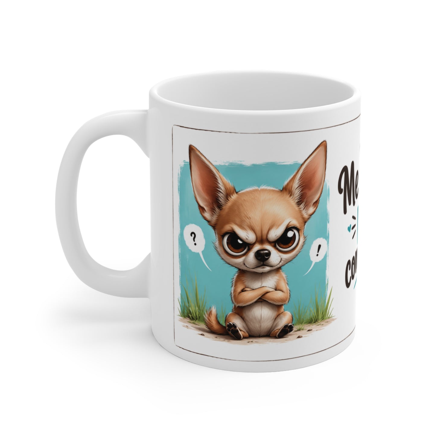 Tasse Me Regarde Pas Comme Ça – Mug Chihuahua Drôle et Mignon – Cadeau Humour Chien Homme Femme 325ml
