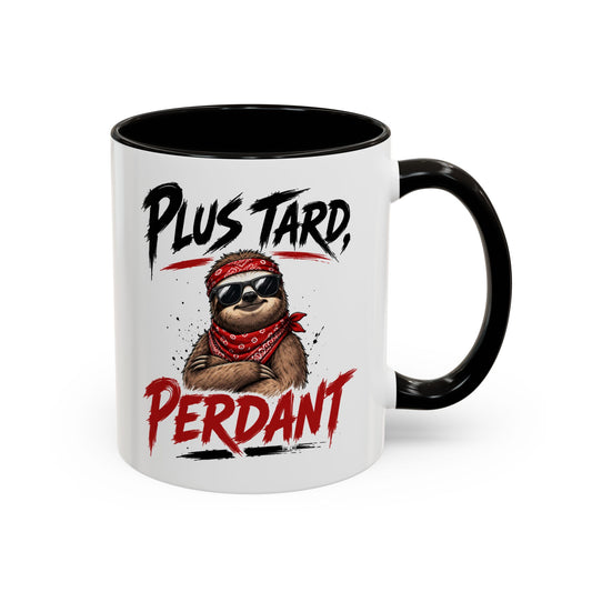 Tasse Plus Tard Perdant – Mug Paresseux Humoristique – Cadeau Drôle et Relax 325ml