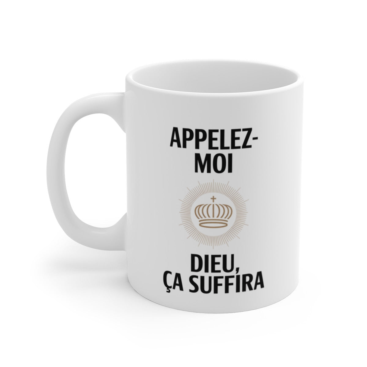 Mug Appelez-Moi Dieu Ça Suffira – Tasse Humour Arrogance Royale 325ml – Cadeau Original,