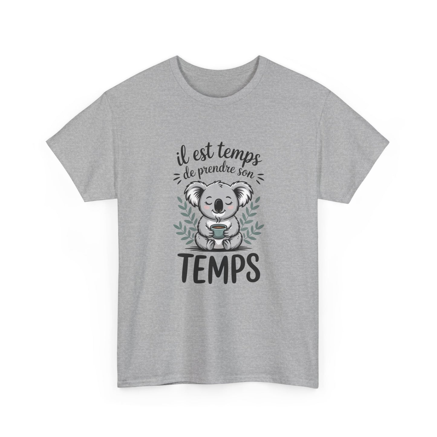 Tee Shirt Il Est Temps de Prendre Son Temps – Koala Détente Café – T-shirt Humour Relax Blanc Gris Noir