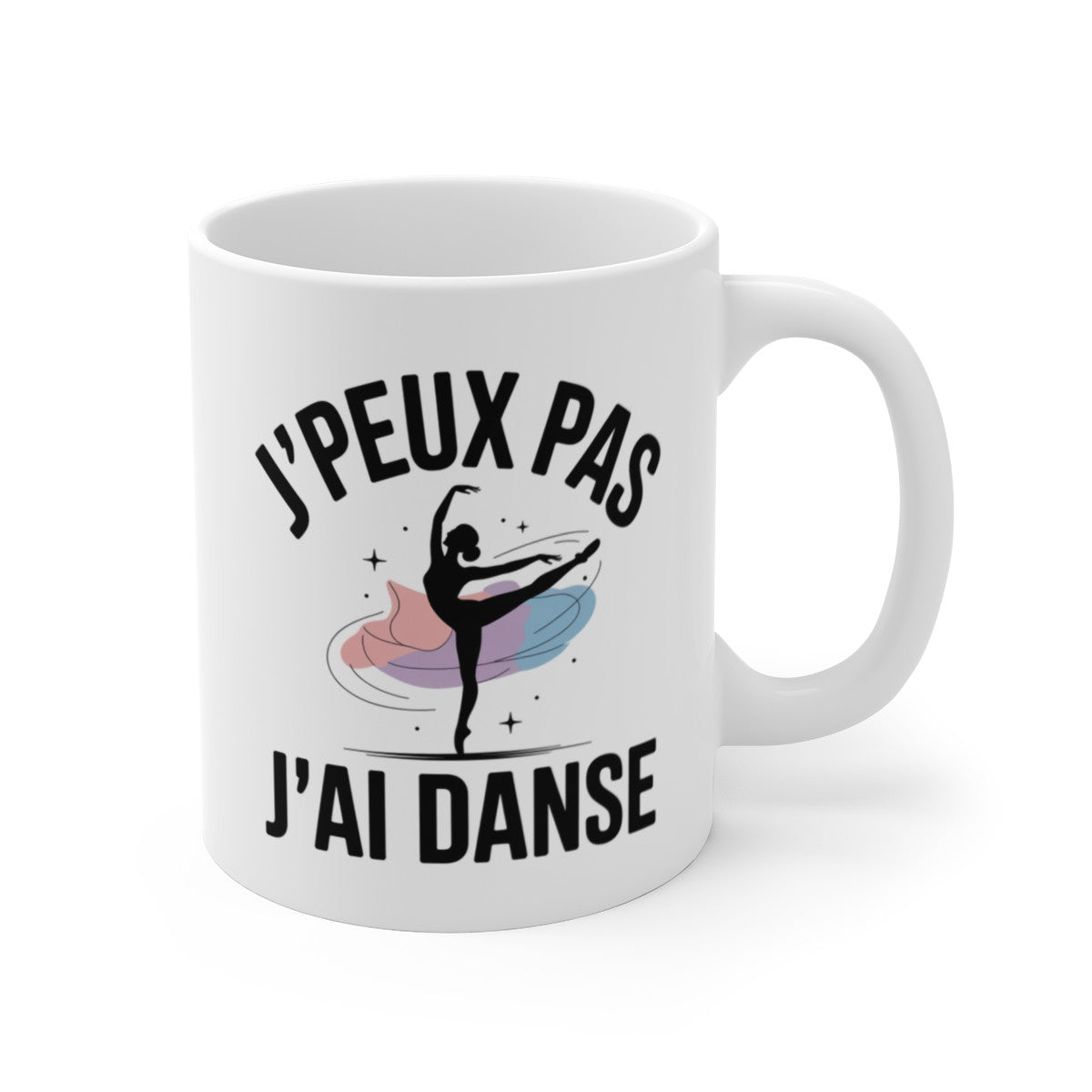 Mug Danse J’peux pas j’ai danse – Illustration Danseuse Ballet Moderne – Tasse Céramique 325ml