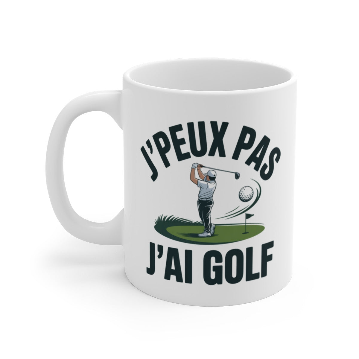 Mug Golf J’peux pas j’ai golf – Illustration Golfeur Swing Green – Tasse Céramique 325ml Compatible