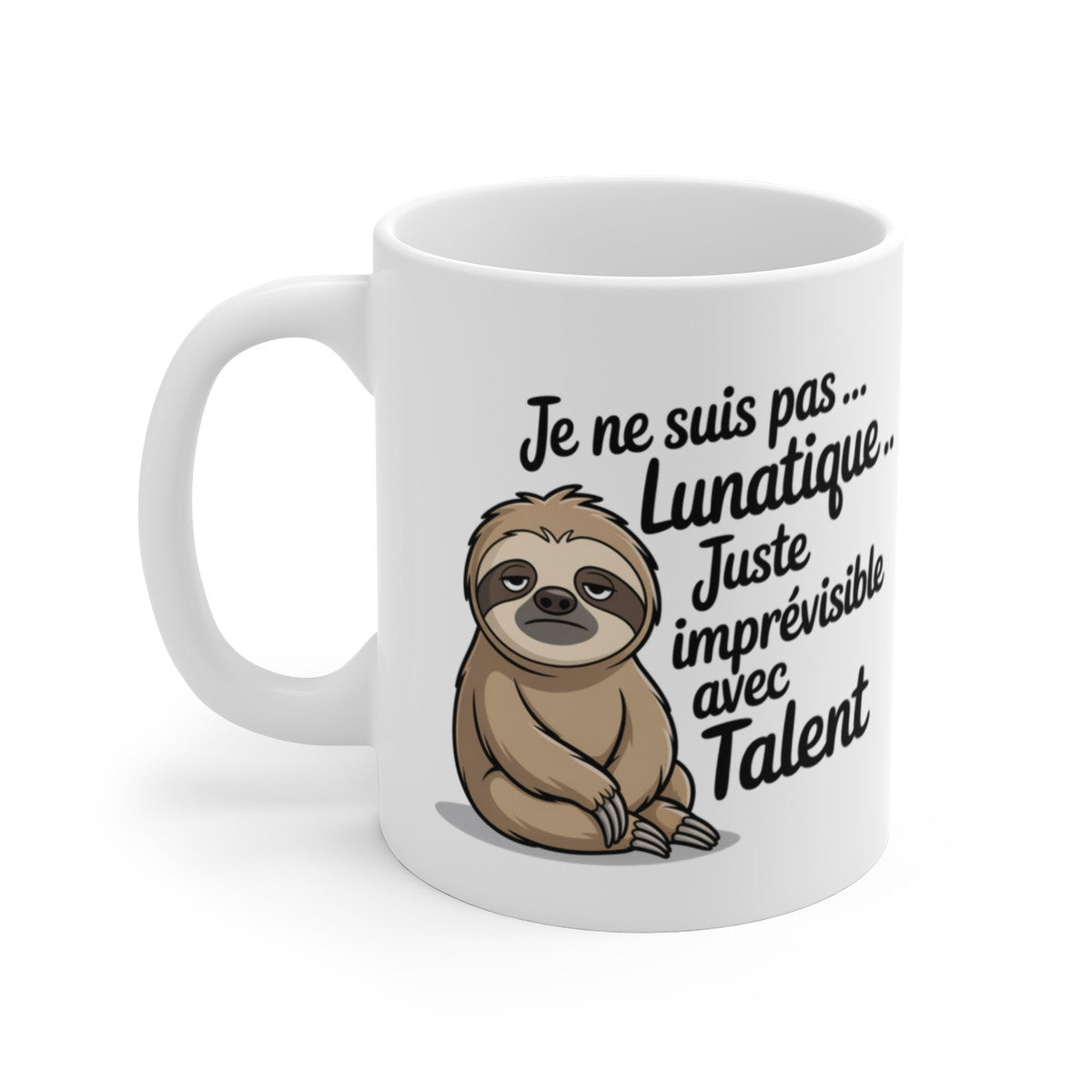 Mug Paresseux Humour – Je ne suis pas lunatique juste imprévisible – Illustration Animal Drôle – Tasse Céramique 325ml