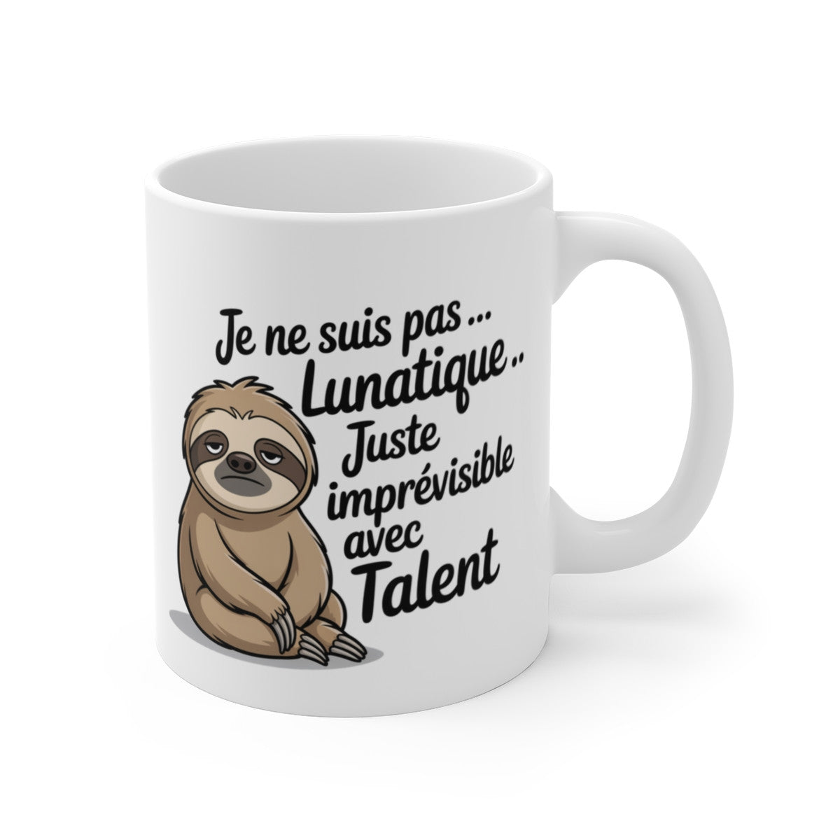 Mug Paresseux Humour – Je ne suis pas lunatique juste imprévisible – Illustration Animal Drôle – Tasse Céramique 325ml