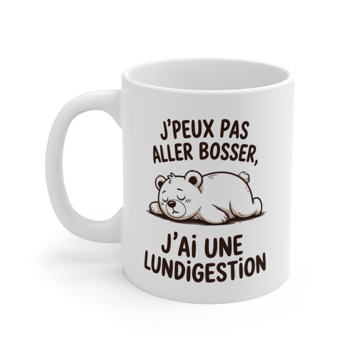 Mug Humour Ours – J’peux pas aller bosser j’ai une lundigestion – Tasse Drôle Travail & Lundi – Cadeau Original Bureau