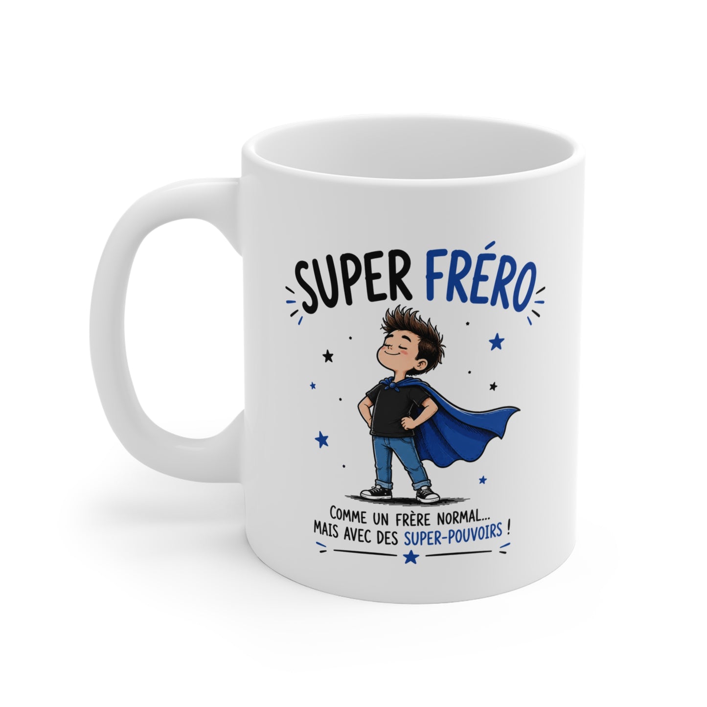 Mug Super Fréro – Comme un Frère Normal Mais Avec des Super-Pouvoirs – Tasse Humoristique pour Frère – Idée Cadeau Originale Anniversaire Noël Famille