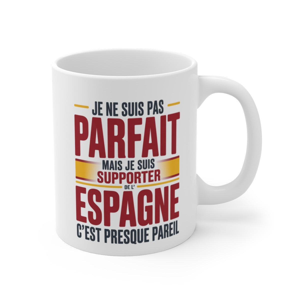 Mug Supporter Espagne Humour – Je Ne Suis Pas Parfait – Tasse Football Espagnol – Cadeau Fan Équipe