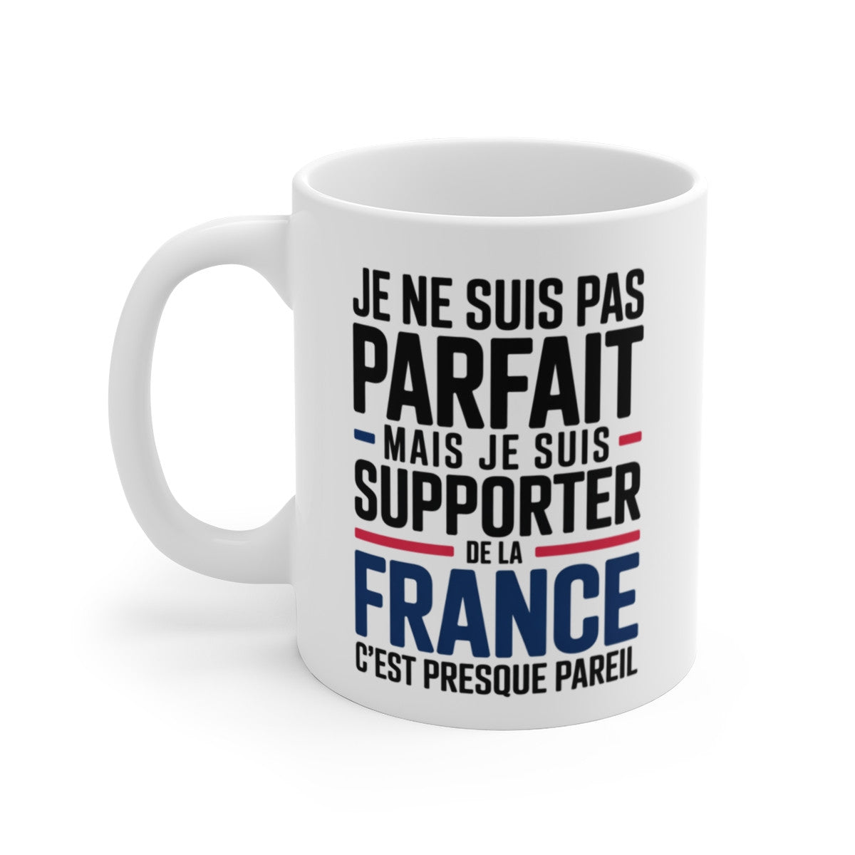 Mug Céramique Supporter France – Je Ne Suis Pas Parfait – Design Humour Football Bleu Blanc Rouge – Tasse
