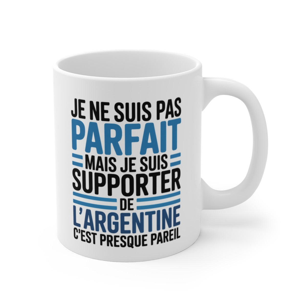 Mug Supporter Argentine Humour – Je Ne Suis Pas Parfait – Tasse Football Argentin – Cadeau Fan Équipe d’Argentine