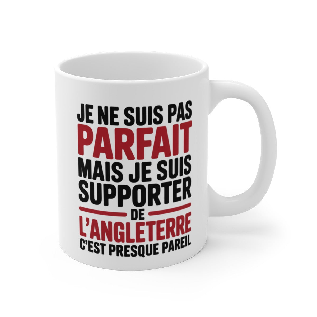 Mug Supporter Angleterre Humour – Je Ne Suis Pas Parfait – Tasse Football Anglais – Cadeau Fan Équipe d’Angleterre