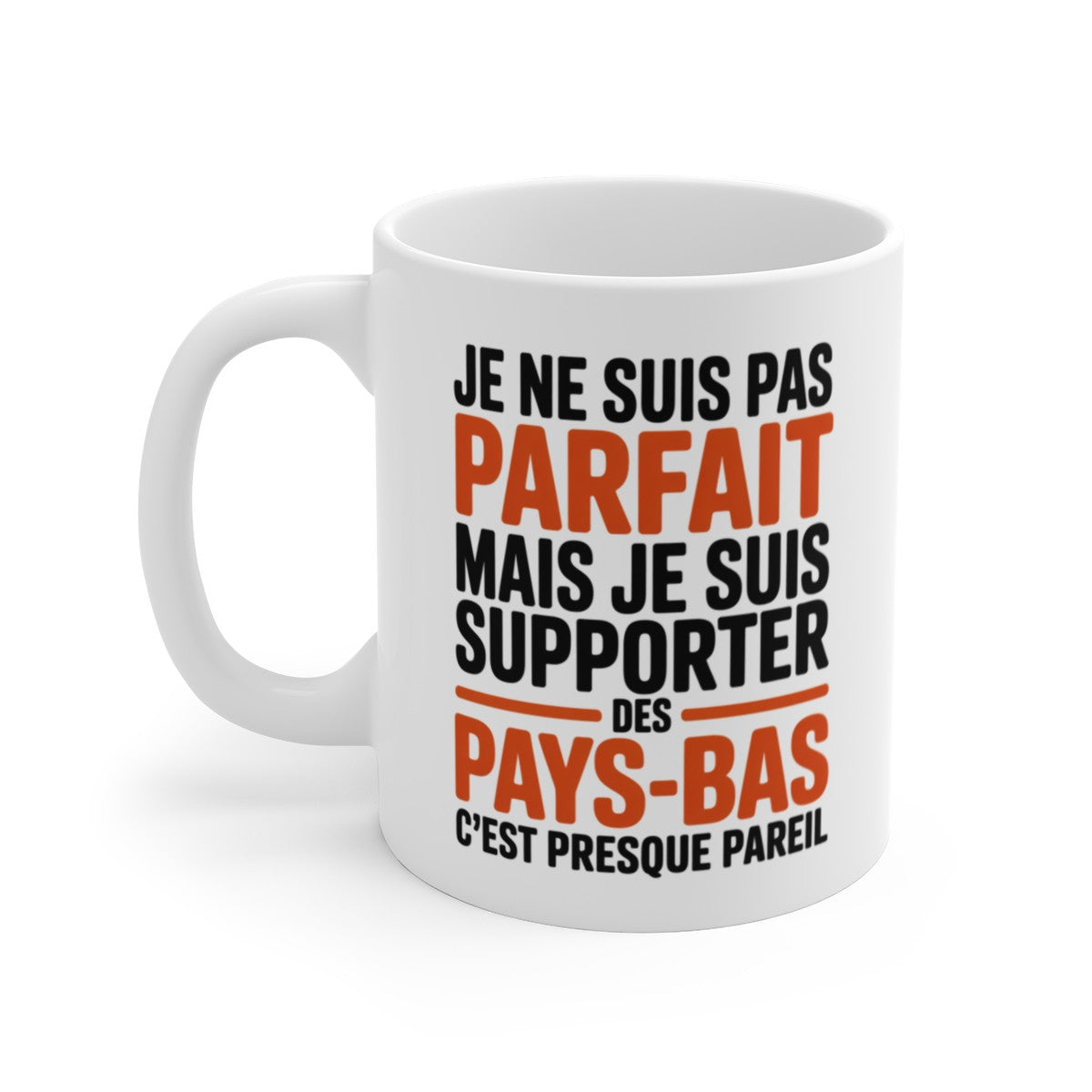 Mug Supporter Pays-Bas Humour – Je Ne Suis Pas Parfait – Tasse Football Néerlandais – Cadeau Fan Équipe des Pays-Bas
