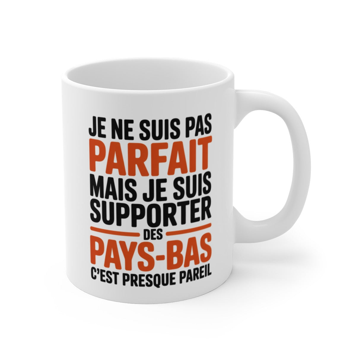 Mug Supporter Pays-Bas Humour – Je Ne Suis Pas Parfait – Tasse Football Néerlandais – Cadeau Fan Équipe des Pays-Bas