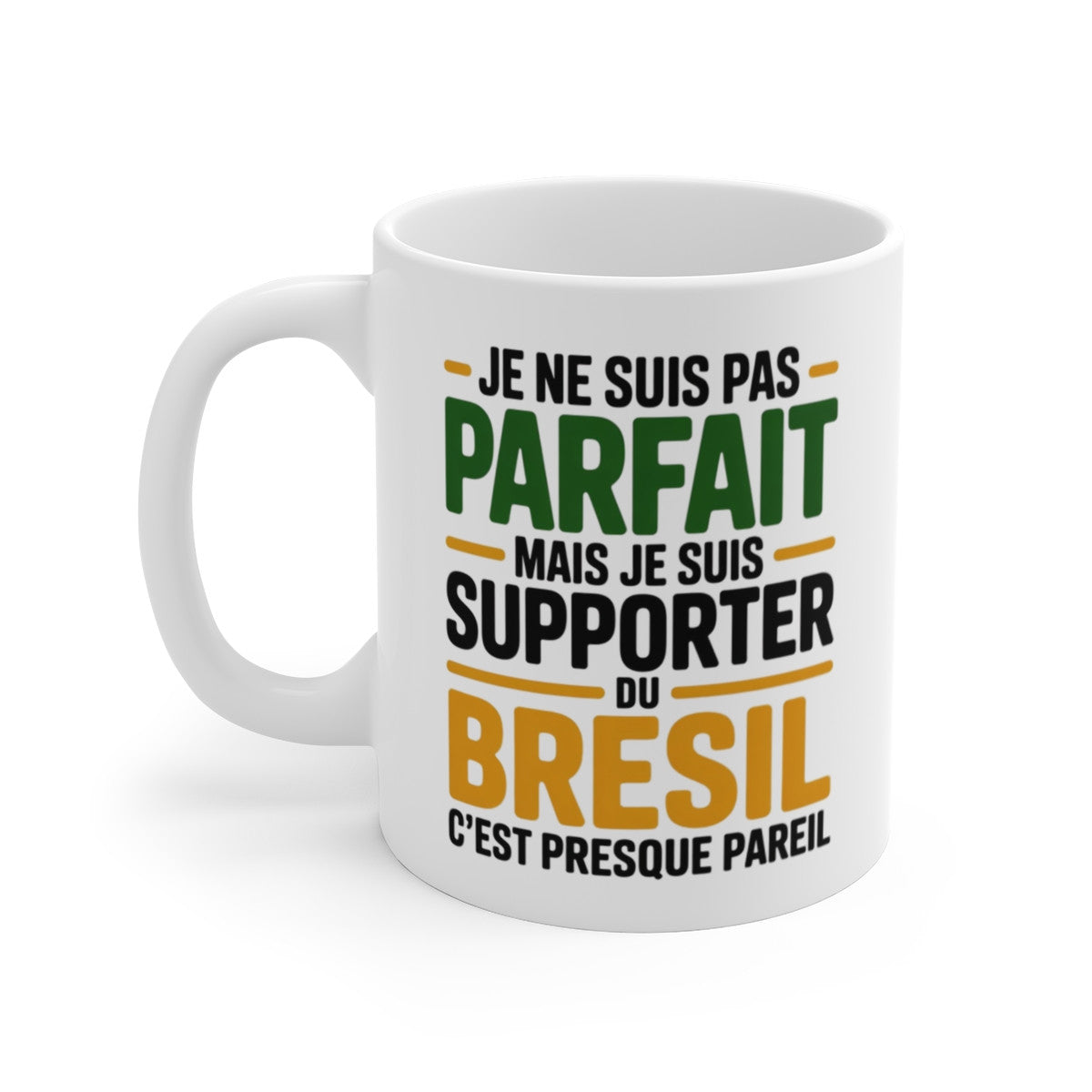 Mug Supporter Brésil Humour – Je Ne Suis Pas Parfait – Tasse Football Brésilien – Cadeau Fan Équipe du Brésil