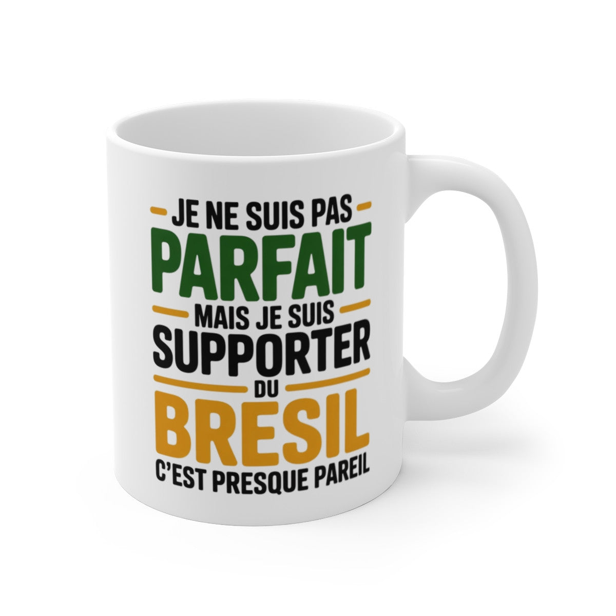 Mug Supporter Brésil Humour – Je Ne Suis Pas Parfait – Tasse Football Brésilien – Cadeau Fan Équipe du Brésil