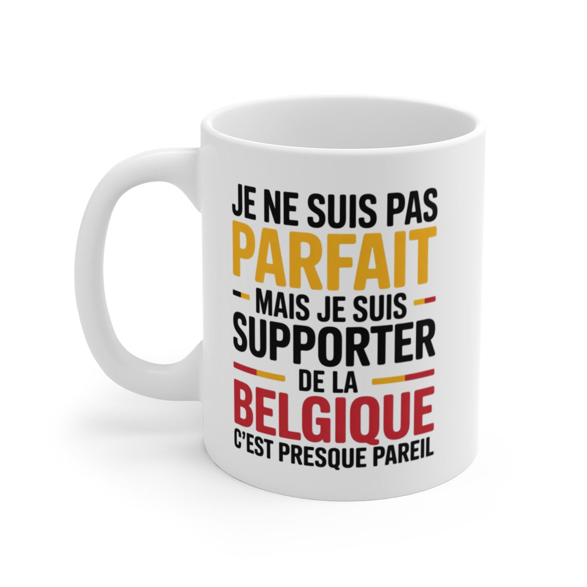 Mug Supporter Belgique Humour – Je Ne Suis Pas Parfait – Tasse Football Belge – Cadeau Fan Équipe de Belgique – 325ml
