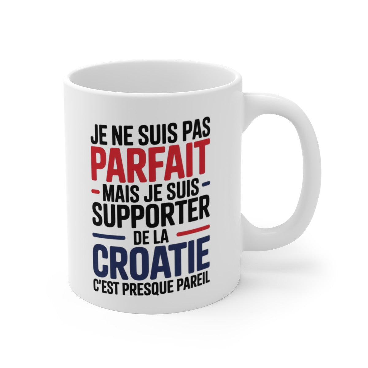 Mug Supporter Croatie Humour – Je Ne Suis Pas Parfait – Tasse Football Croate – Cadeau Fan Équipe de Croatie – 325ml
