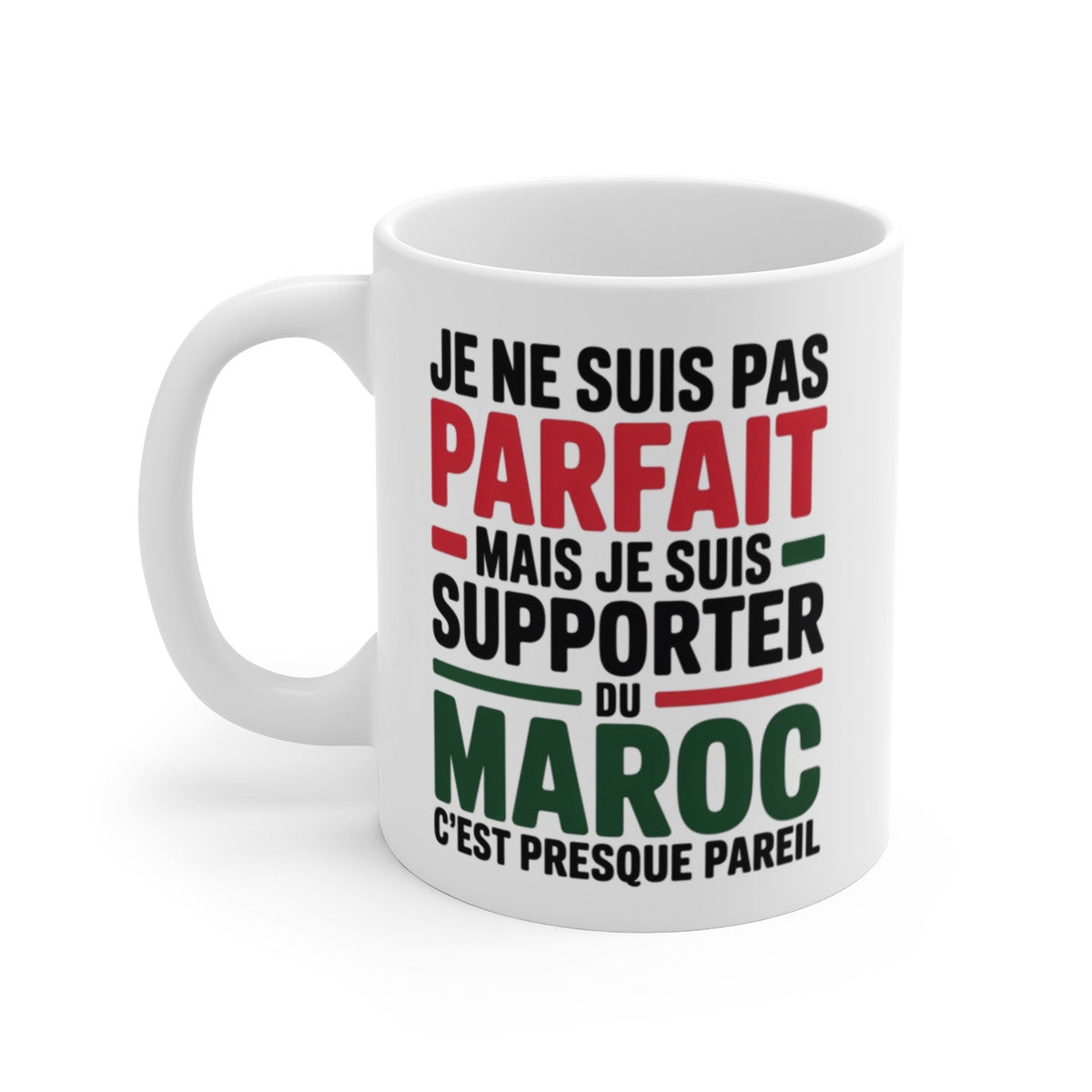 Mug Supporter Maroc Humour – Je Ne Suis Pas Parfait – Tasse Football Marocain – Cadeau Fan Équipe du Maroc