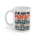 Mug Supporter Côte d’Ivoire Humour – Je Ne Suis Pas Parfait – Tasse Football Ivoirien – Cadeau Fan Équipe Ivoirienne