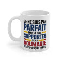 Mug Supporter Roumanie Humour – Je Ne Suis Pas Parfait – Tasse Football Roumain – Cadeau Fan Équipe de Roumanie