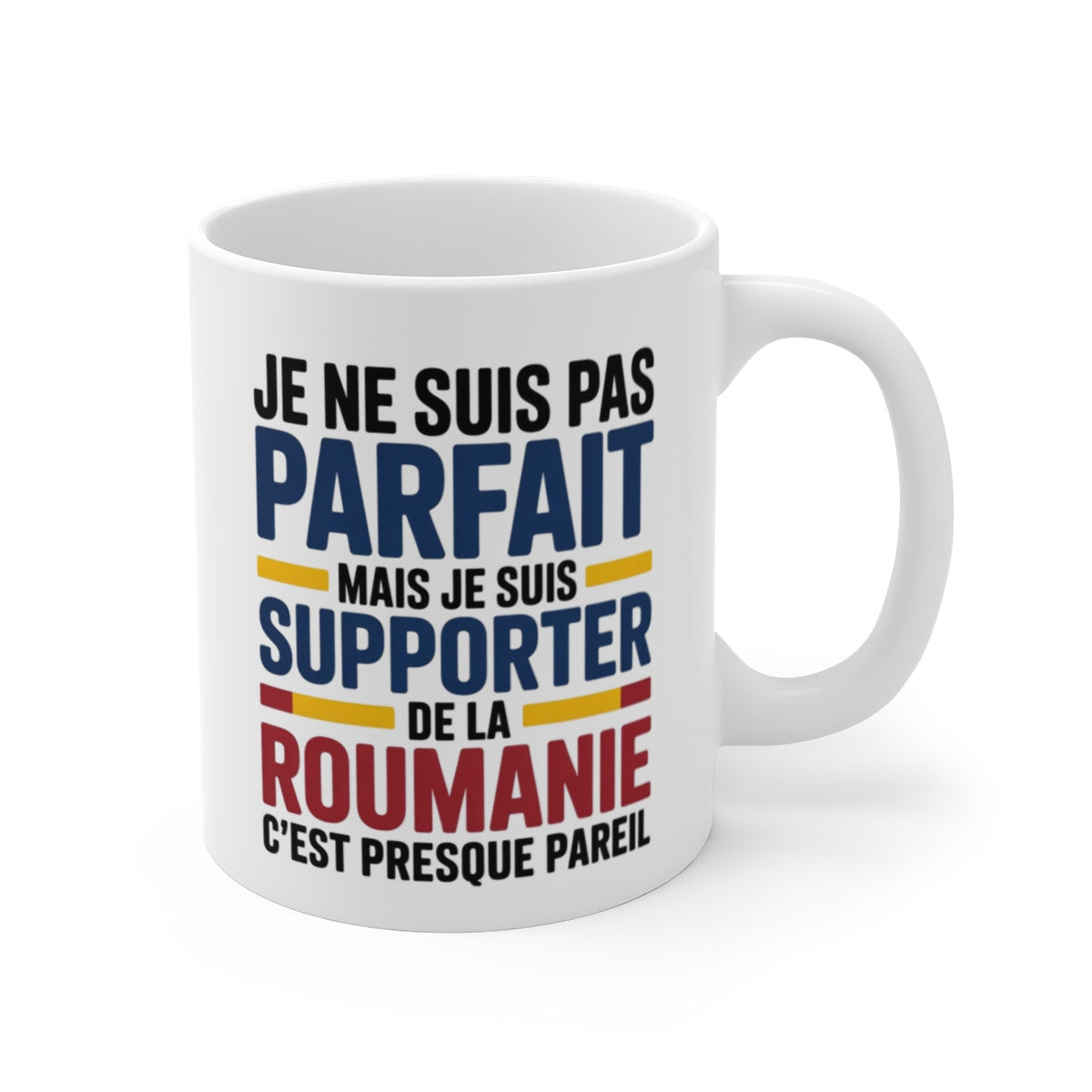 Mug Supporter Roumanie Humour – Je Ne Suis Pas Parfait – Tasse Football Roumain – Cadeau Fan Équipe de Roumanie