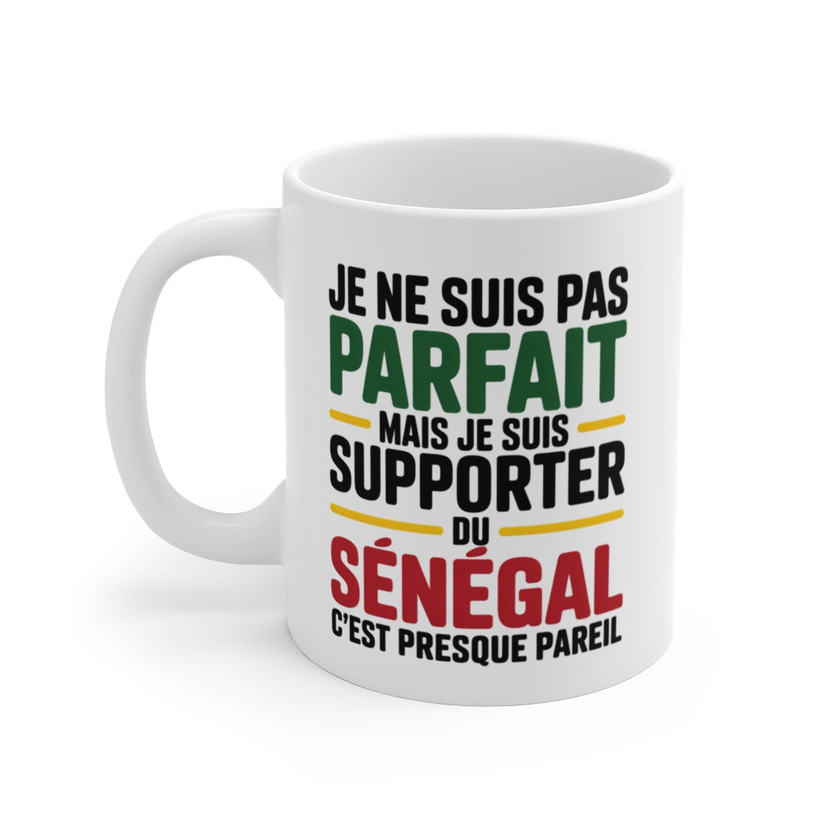 Mug Supporter Sénégal Humour – Je Ne Suis Pas Parfait – Tasse Football Sénégalais – Cadeau Fan Équipe du Sénégal