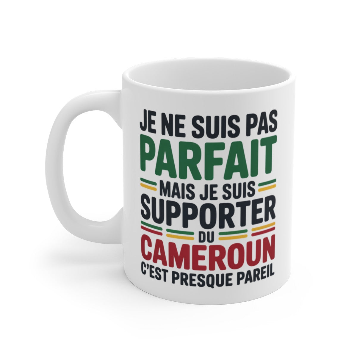 Mug Supporter Cameroun Humour – Je Ne Suis Pas Parfait – Tasse Football Camerounais – Cadeau Fan Lions Indomptables