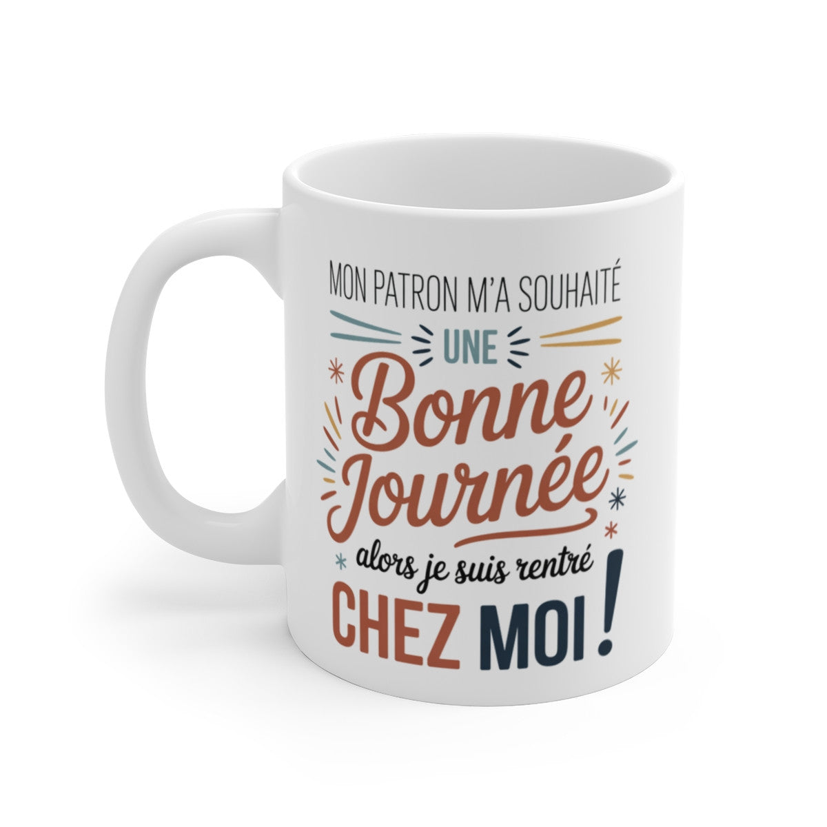 Mug Humour Travail – “Mon Patron M’a Souhaité Une Bonne Journée” – Tasse Drôle Bureau 325ml