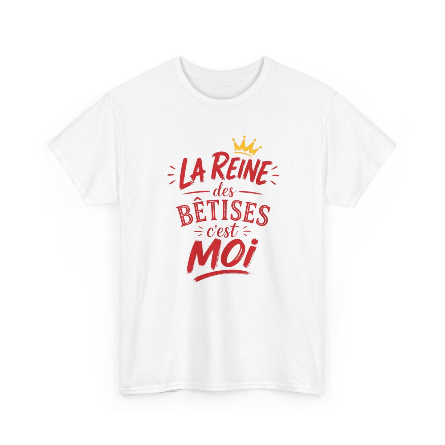 T-Shirt Humour Femme – La Reine des Bêtises C’est Moi – Tee Shirt Drôle Femme Cadeau Anniversaire Humour