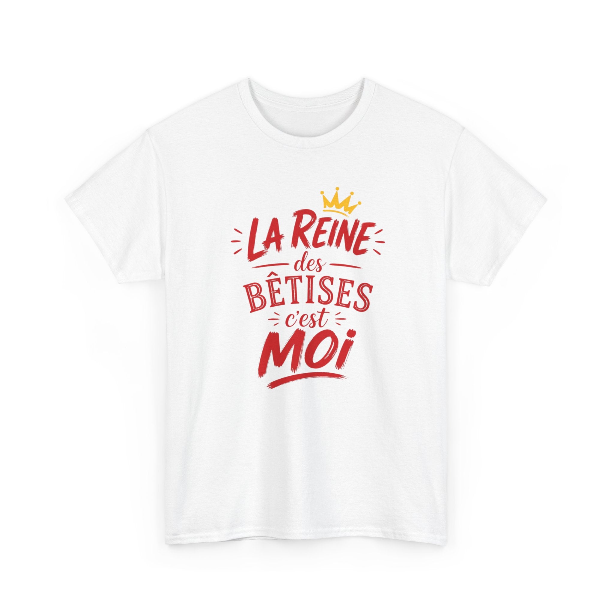 T-Shirt Humour Femme – La Reine des Bêtises C’est Moi – Tee Shirt Drôle Femme Cadeau Anniversaire Humour