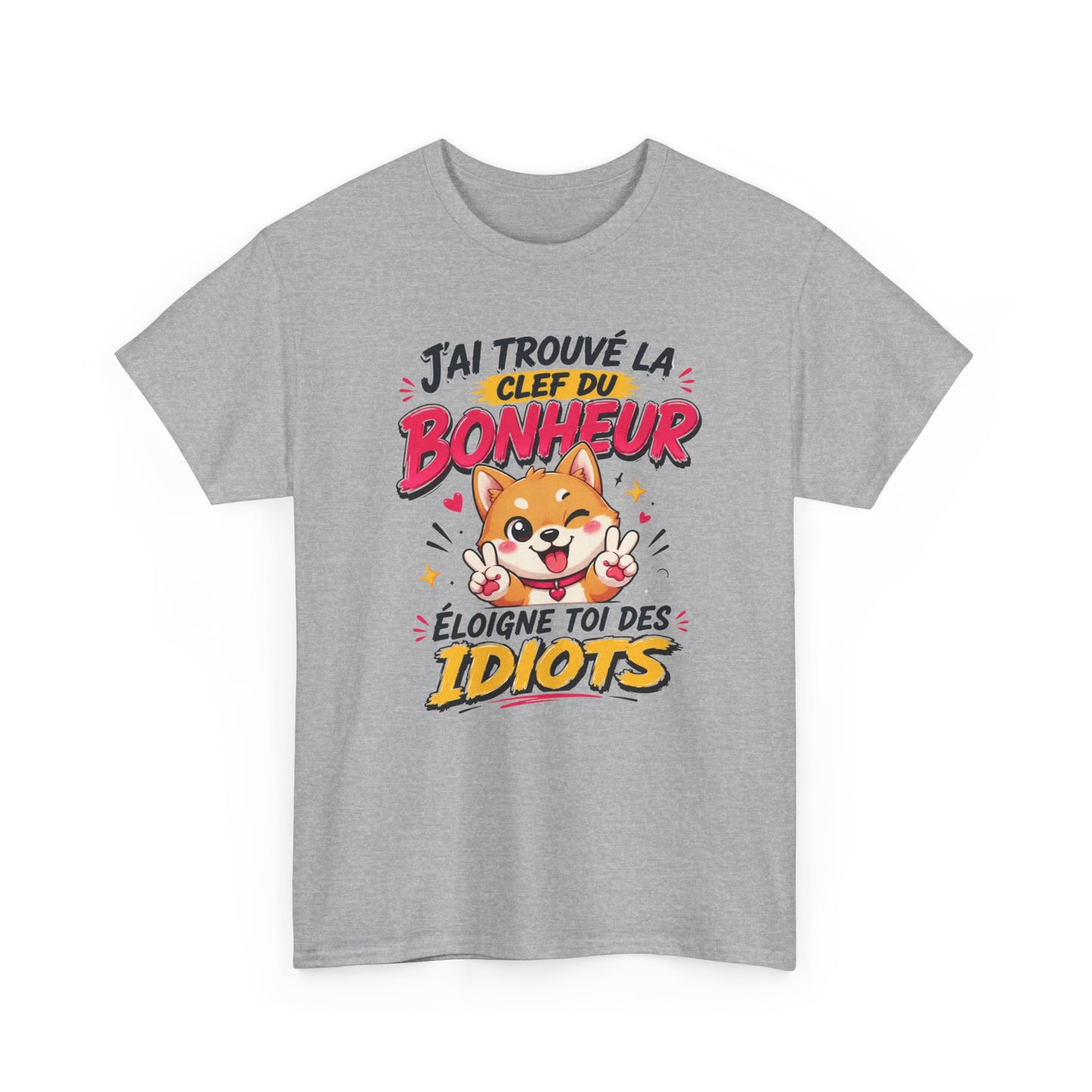 Tee-Shirt J’ai Trouvé la Clé du Bonheur Éloigne Toi des Idiots – Chien Drôle Humour Sarcastique – Cadeau Homme Femme