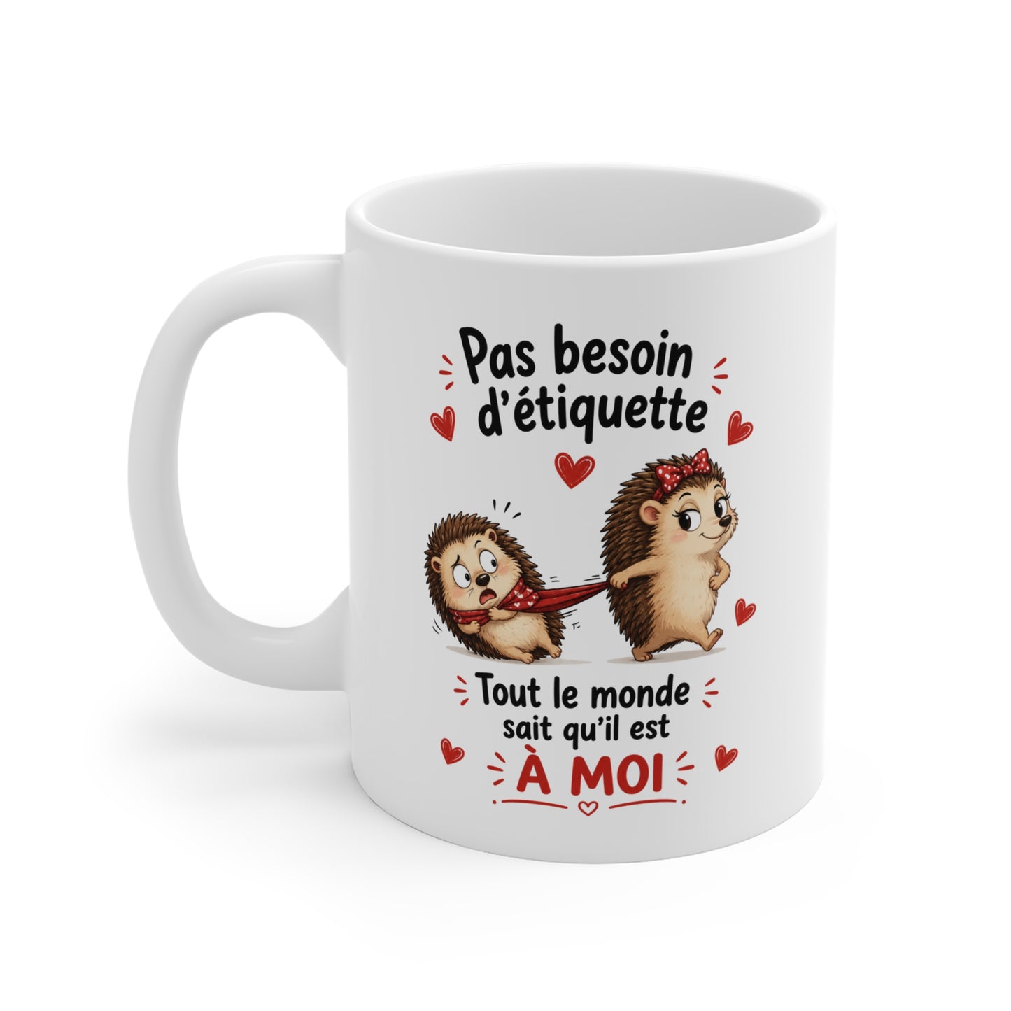 Tasse Pas Besoin D’Étiquette – Mug Hérisson Couple Humour Amour – Cadeau Romantique 325ml
