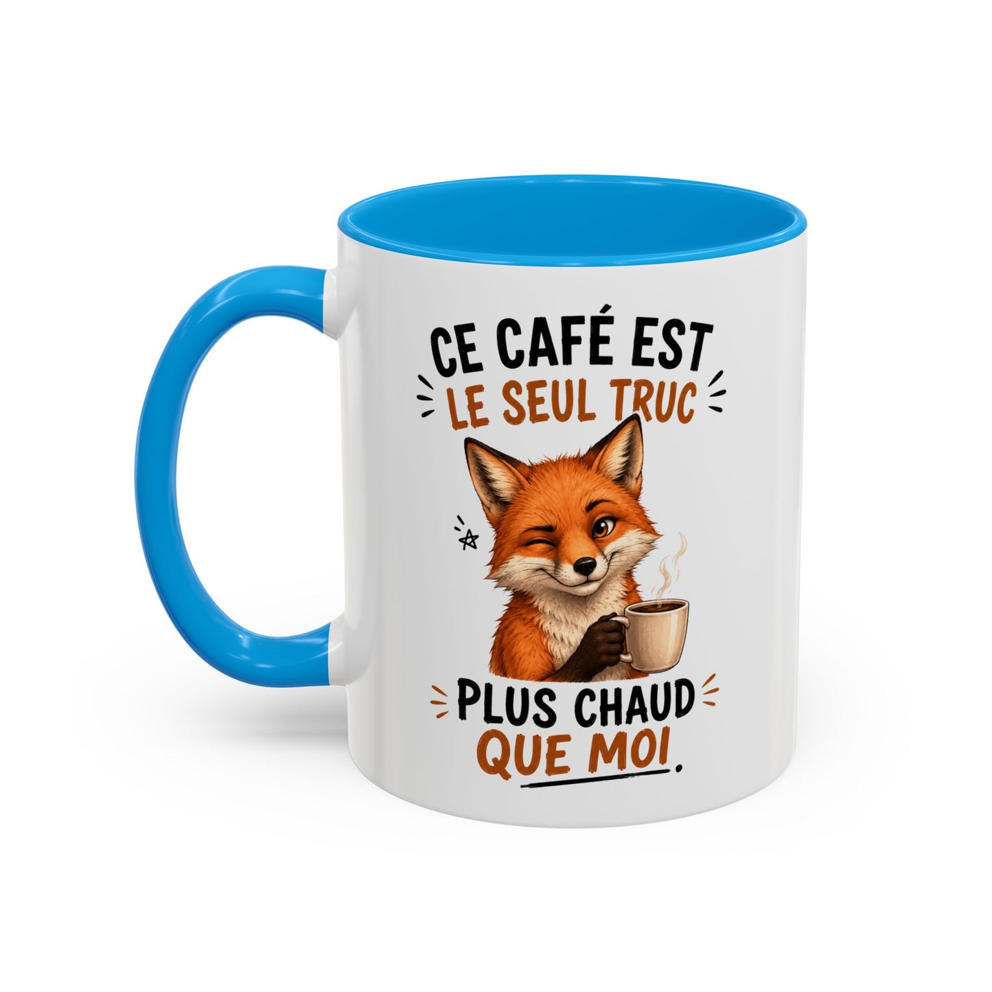 Tasse Ce Café Est Le Seul Truc Plus Chaud Que Moi – Mug Humour Renard et Café – Cadeau Original 325ml